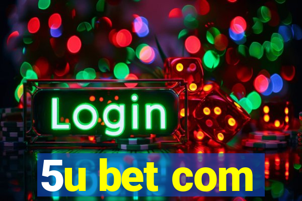 5u bet com